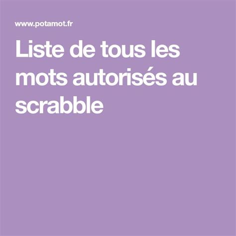 Liste de tous les mots autorisés au scrabble.